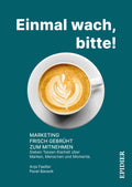 Einmal wach, bitte! Marketing frisch gebrüht zum Mitnehmen