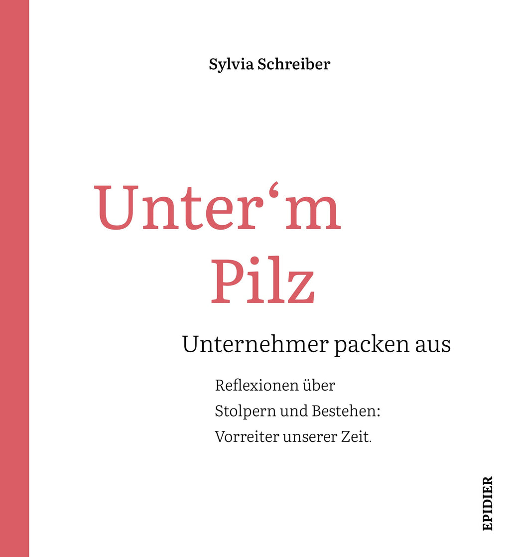 Unter‘m Pilz – Unternehmer packen aus